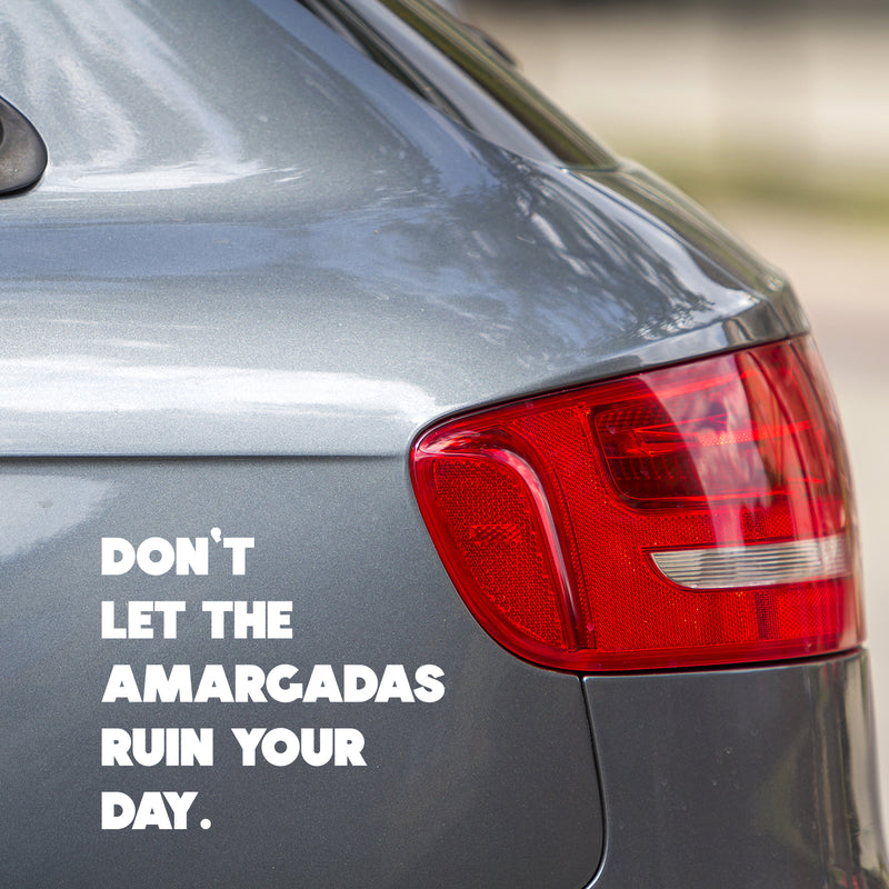 Vinyl Wall Art Decal - Don't Let The Amargadas Ruin Your Day - 5" x 6" - Trendy Funny Sarcastic Adult Mexican Joke Quote Sticker For Home Bedroom Thermos Car Bumpers Windows Decor 3