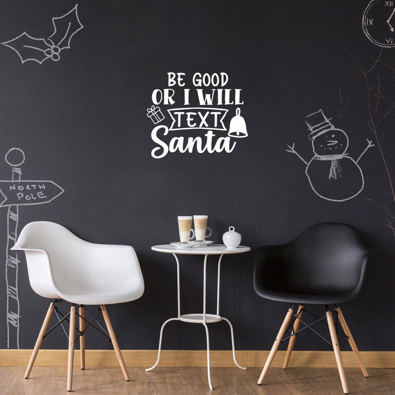 Vinyl Wall Art Decal - Be Good Or I Will Text Santa - 17" x 20" - Lovely Inspiring Fun Christmas Season Quote Sticker For Home Family Living Room Playroom Playground Holiday Decor 3