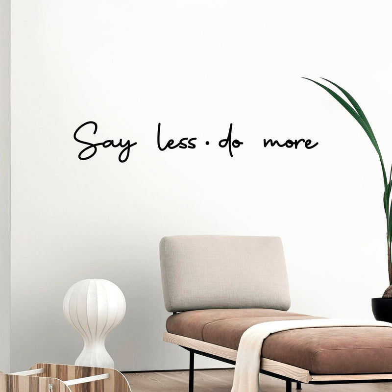 Vinyl Wall Art Decal - Say Less Do More - 5" x 30" - Modern Motivational Self Love Quote Sticker For Home Bedroom Office Therapy Living Room Window Decor 2