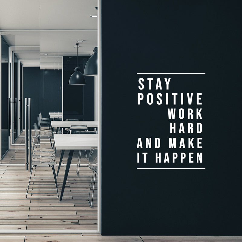 Vinyl Wall Art Decal - Stay Positive Work Hard Make It Happen - 21" x 15" - Motivational Positive Lifestyle Quote Sticker For Home Office  Conference Room Living Room Decor 2