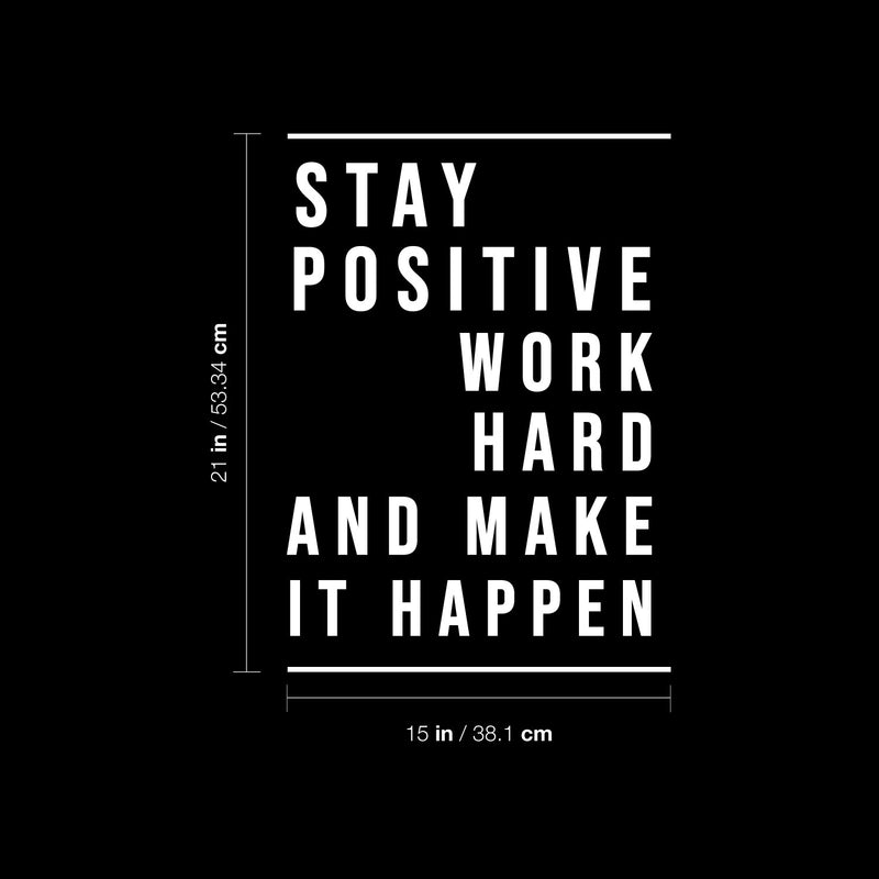 Vinyl Wall Art Decal - Stay Positive Work Hard Make It Happen - 21" x 15" - Motivational Positive Lifestyle Quote Sticker For Home Office  Conference Room Living Room Decor 4