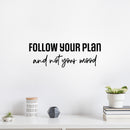 Vinyl Wall Art Decal - Follow Your Plan And Not Your Mood - 8.5" x 25" - Modern Motivational Goals Quote Sticker For Home Office School Classroom Decor 3