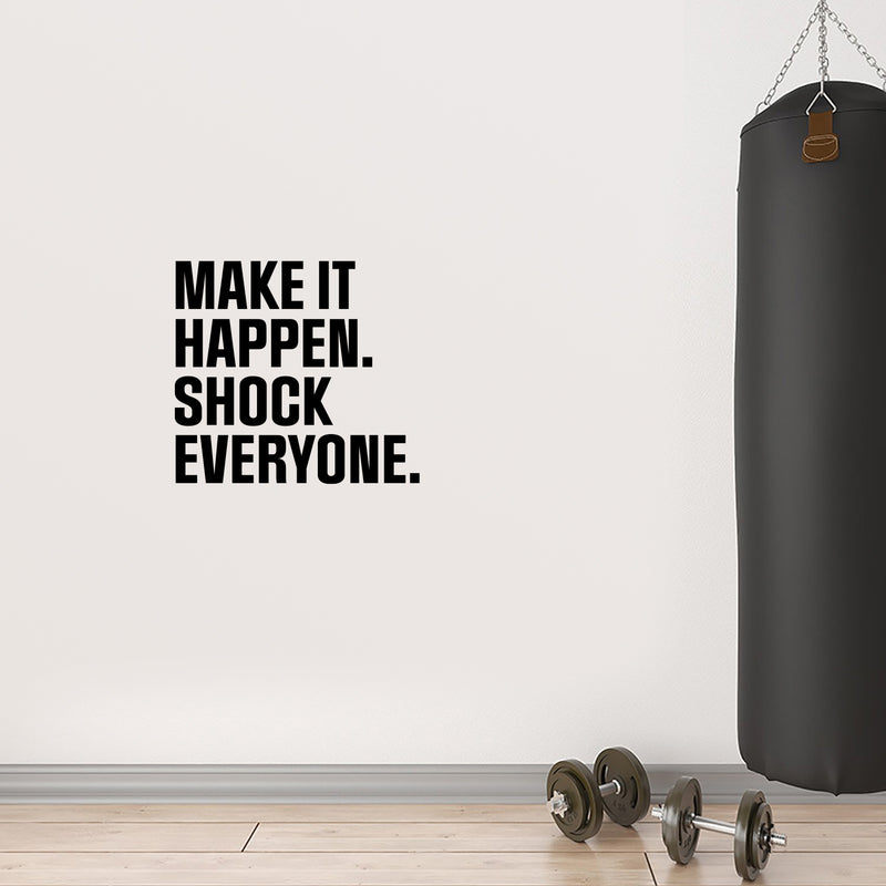 Vinyl Wall Art Decal - Make It Happen Shock Everyone - 20" x 22" - Trendy Motivational Positive Healthy Quote Sticker For Home Yoga CrossFit Center Gym Fitness Lifestyle Decor 2