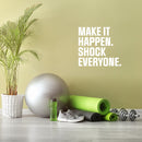 Vinyl Wall Art Decal - Make It Happen Shock Everyone - 20" x 22" - Trendy Motivational Positive Healthy Quote Sticker For Home Yoga CrossFit Center Gym Fitness Lifestyle Decor 2