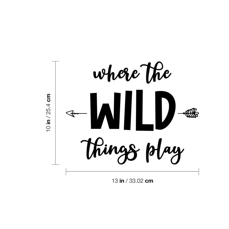 Vinyl Wall Art Decal - Where The Wild Things Play - 10" x 13" - Trendy Inspirational Cute Design Sticker For Children Bedroom Home Baby Nursery Daycare Kids Room Decor 4