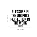 Vinyl Wall Art Decal - Pleasure In The Job Puts Perfection In The Work - Motivating Positive Quote Sticker For Office Business Lobby Meeting Room School Classroom Decor 4