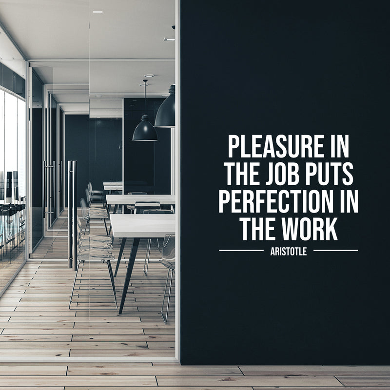 Vinyl Wall Art Decal - Pleasure In The Job Puts Perfection In The Work - 14" x 16" - Motivating Positive Quote Sticker For Office Business Lobby Meeting Room School Classroom Decor 3