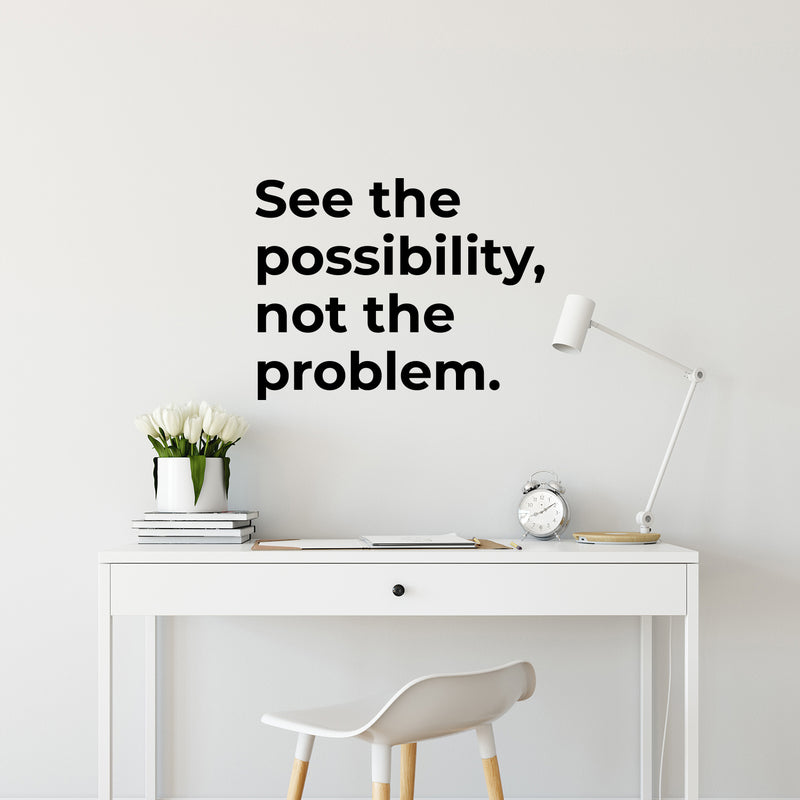 Vinyl Wall Art Decal - See The Possibility Not The Problem - 9" x 12" - Modern Motivational Quote Sticker For Home Office School Clasrrom Living Room Bedroom Decor 2