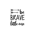 Vinyl Wall Art Decal - Be Brave Little One - Trendy Funny Inspiring Lovely Quote Sticker For Toddlers Bedroom Baby's Nursery Playroom Daycare Kindergarten Playground Decor 1