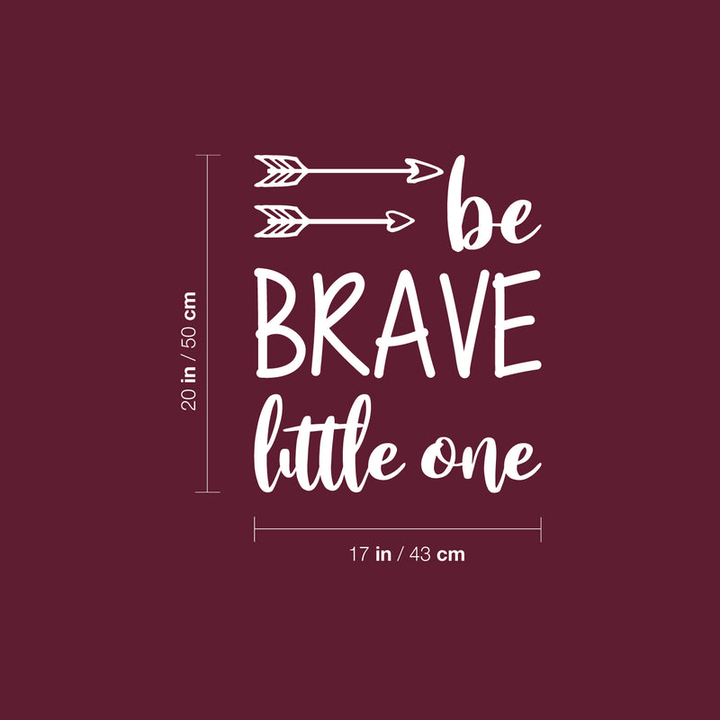 Vinyl Wall Art Decal - Be Brave Little One - Trendy Funny Inspiring Lovely Quote Sticker For Toddlers Bedroom Baby's Nursery Playroom Daycare Kindergarten Playground Decor 5