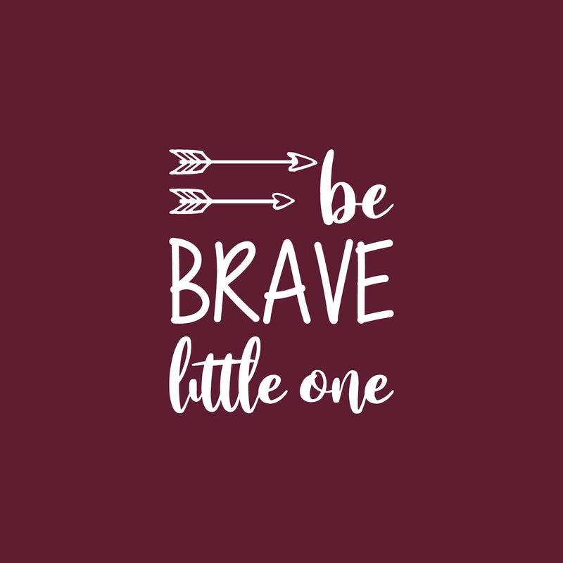 Vinyl Wall Art Decal - Be Brave Little One - 20" x 17" - Trendy Funny Inspiring Lovely Quote Sticker For Toddlers Bedroom Baby's Nursery Playroom Daycare Kindergarten Playground Decor 1