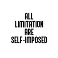 Vinyl Wall Art Decal - All Limitation Are Self-Imposed - Motivational Positive Lifestyle Quote Sticker For Home Bedroom Closet School Classroom Office Coffee Shop Decor 1