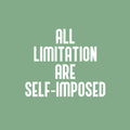 Vinyl Wall Art Decal - All Limitation Are Self-Imposed - 17" x 20" - Motivational Positive Lifestyle Quote Sticker For Home Bedroom Closet School Classroom Office Coffee Shop Decor 1