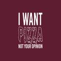Vinyl Wall Art Decal - I Want Pizza Not Your Opinion - 25" x 17" - Trendy Sarcastic Adult Quote Sticker For Home Living Room Kitchen Restaurant Coffee Shop Storefront Decor 1