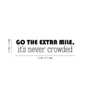 Vinyl Wall Art Decal - Go The Extra Mile It's Never Crowded - Positive Workplace Bedroom Apartment Decor - Motivational Indoor Outdoor Home Living Room Office Decals 4