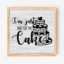 Vinyl Wall Art Decal - I'm Just Here For The Cake - Humorous Adult Joke Funny Quote Sticker For Home Kitchen Restaurant Store Office Kitchenette Decor 2