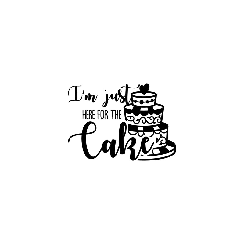 Vinyl Wall Art Decal - I'm Just Here For The Cake - 10" x 14" - Humorous Adult Joke Funny Quote Sticker For Home Kitchen Restaurant Store Office Kitchenette Decor 1