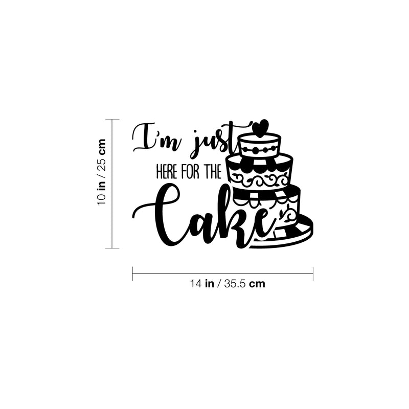 Vinyl Wall Art Decal - I'm Just Here For The Cake - 10" x 14" - Humorous Adult Joke Funny Quote Sticker For Home Kitchen Restaurant Store Office Kitchenette Decor 4