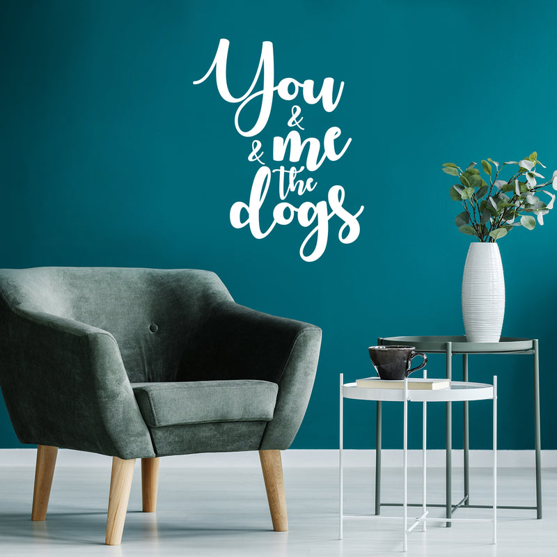 Vinyl Wall Art Decal - You & Me & The Dogs - 13" x 10" - Modern Lovely Inspirational Quote Sticker For Home Pets Lovers Windows Office  Veterinary Storefront Decor 2