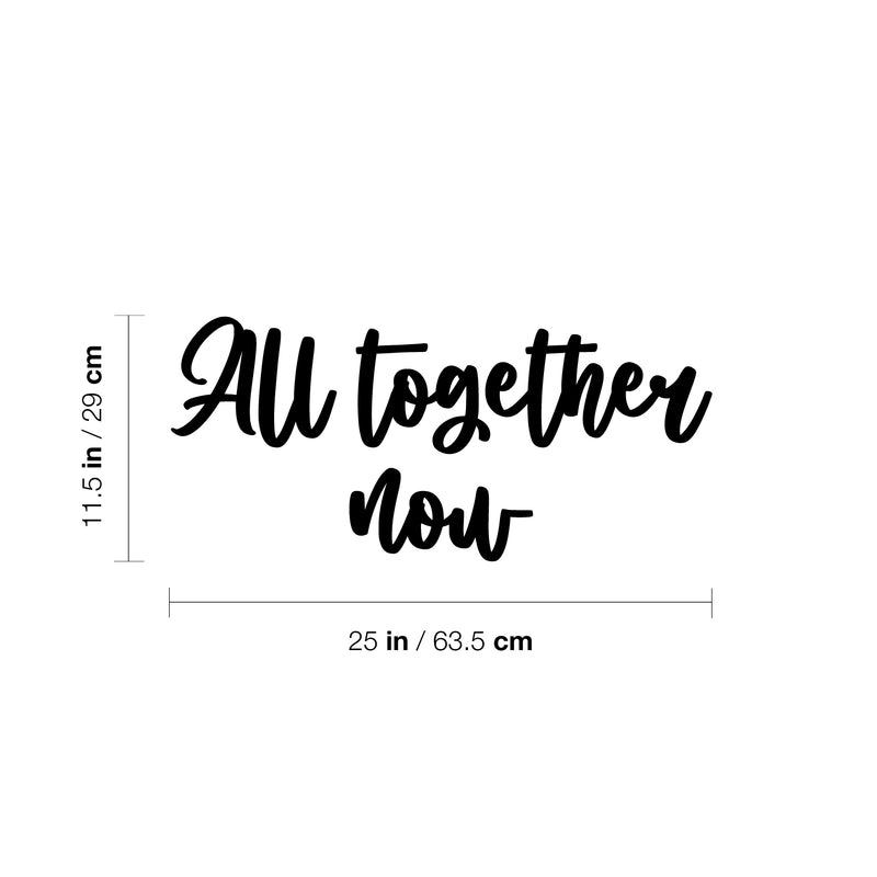 Vinyl Wall Art Decal - All Together Now - 11.5" x 25" - Trendy Lovely Inspirational Positive Quote Sticker For Home Bedroom Family Living Room Playroom Daycare Kindergarten Decor 4