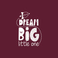 Vinyl Wall Art Decal - Dream Big Little One - 23" x 17" - Trendy Inspirational Cute Design Sticker For Children Bedroom Home Baby Nursery Daycare Kids Room Decor 1