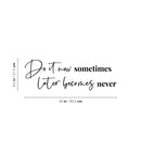 Vinyl Wall Art Decal - Do It Now Sometimes Later Becomes Never - 8. Modern Motivational Goals Quote Sticker For Home Office School Classroom Decor 4