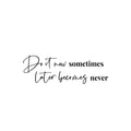 Vinyl Wall Art Decal - Do It Now Sometimes Later Becomes Never - 8. Modern Motivational Goals Quote Sticker For Home Office School Classroom Decor 1