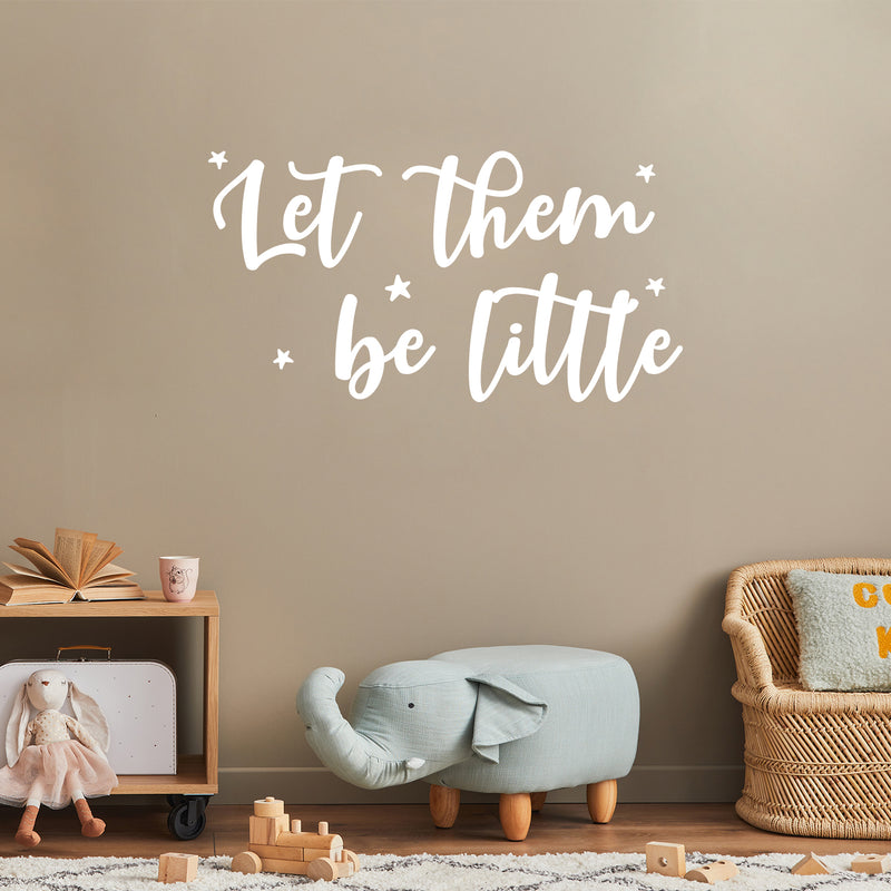 Vinyl Wall Art Decal - Let Them Be Little - 8" x 15" - Modern Inspirational Cute Design Sticker For Children Bedroom Home Baby Nursery Daycare Kids Room Decor 2