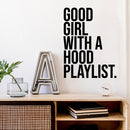 Vinyl Wall Art Decal - Good Girl With A Hood Playlist - 13" x 10" - Trendy Motivational Chic Girly Quote Sticker For Home Bedroom Closet Boutique Music Studio Decor 2