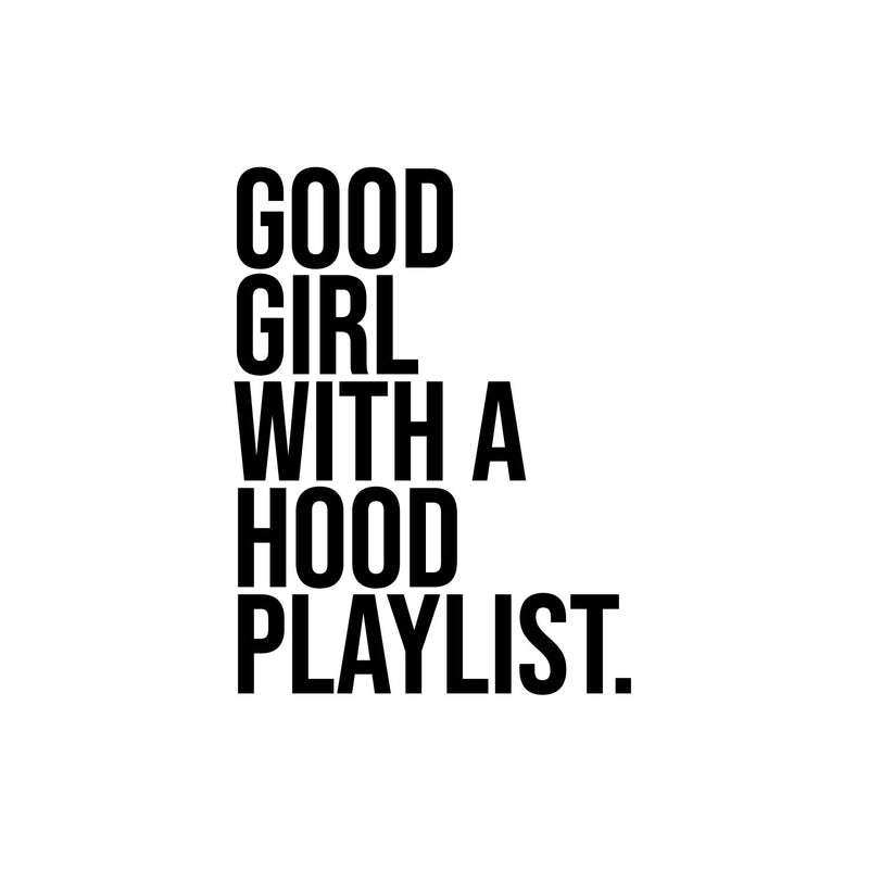 Vinyl Wall Art Decal - Good Girl With A Hood Playlist - 13" x 10" - Trendy Motivational Chic Girly Quote Sticker For Home Bedroom Closet Boutique Music Studio Decor 1