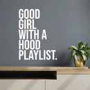 Vinyl Wall Art Decal - Good Girl With A Hood Playlist - 13" x 10" - Trendy Motivational Chic Girly Quote Sticker For Home Bedroom Closet Boutique Music Studio Decor 2