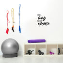 Vinyl Wall Art Decal - Find A Way Not An Excuse - 16" x 19" - Trendy Motivational Positive Healthy Quote Sticker For Home Yoga CrossFit Center Gym Fitness Lifestyle Decor 2