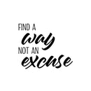 Vinyl Wall Art Decal - Find A Way Not An Excuse - Trendy Motivational Positive Healthy Quote Sticker For Home Yoga CrossFit Center Gym Fitness Lifestyle Decor 1