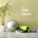 Vinyl Wall Art Decal - Find A Way Not An Excuse - 16" x 19" - Trendy Motivational Positive Healthy Quote Sticker For Home Yoga CrossFit Center Gym Fitness Lifestyle Decor 3