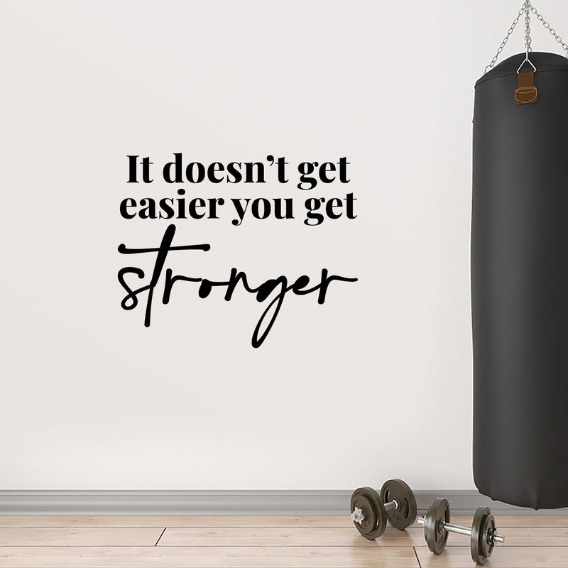 Vinyl Wall Art Decal - It Doesn't Get Easier You Get Stronger - 13" x 16" - Trendy Motivational Positive Healthy Quote Sticker For Home Yoga CrossFit Center Gym Fitness Lifestyle 3