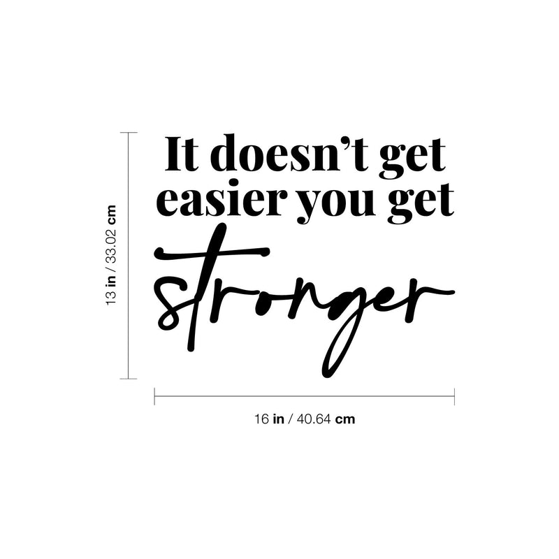 Vinyl Wall Art Decal - It Doesn't Get Easier You Get Stronger - 13" x 16" - Trendy Motivational Positive Healthy Quote Sticker For Home Yoga CrossFit Center Gym Fitness Lifestyle 4