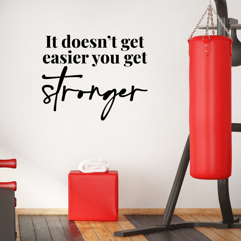 Vinyl Wall Art Decal - It Doesn't Get Easier You Get Stronger - 13" x 16" - Trendy Motivational Positive Healthy Quote Sticker For Home Yoga CrossFit Center Gym Fitness Lifestyle 2