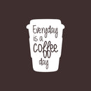 Vinyl Wall Art Decal - Everyday Is A Coffee Day - 23" x 16.5" - Modern Motivational Caffeine Lovers Quote Paper Cup Design Sticker For Home Office Coffee Shop Storefront Decor 1