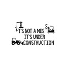 Vinyl Wall Art Decal - It's Not A Mess It's Under Construction - 13. Trendy Lovely Funny Design Quote Sticker For Toddlers Room Baby's Nursery Playroom Daycare Playground Decor 1