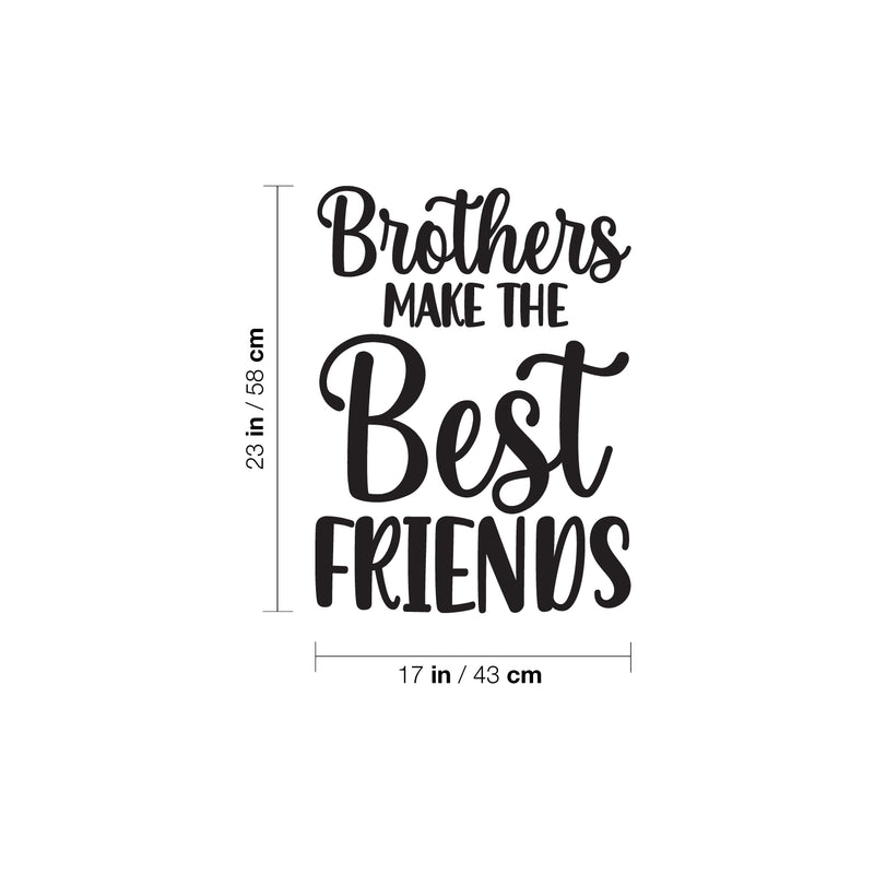 Vinyl Wall Art Decal - Brothers Make The Best Friends - Trendy Inspirational Sticker For Children Bedroom Home Baby Nursery Daycare Kids Room Decor 4