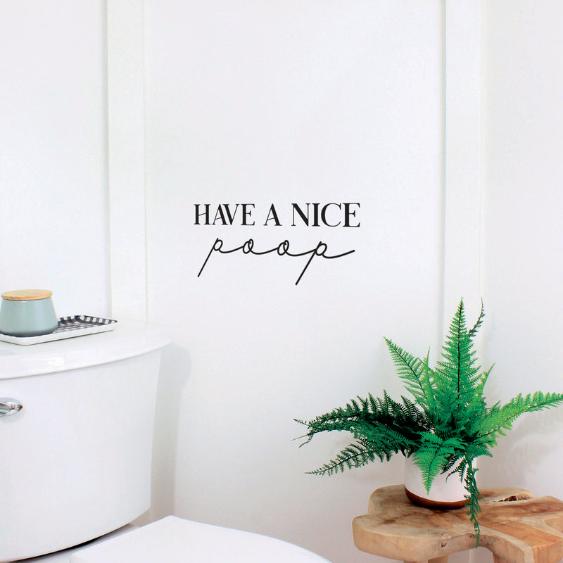 Vinyl Wall Art Decal - Have A Nice Poop - 9" x 20" - Trendy Motivational Funny Sarcastic Joke Quote Sticker For Home Bathroom Office Restaurant School Coffee Shop Restrooms Decor 2