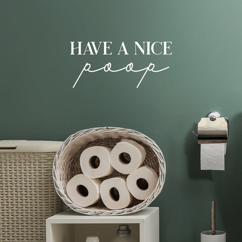 Vinyl Wall Art Decal - Have A Nice Poop - 9" x 20" - Trendy Motivational Funny Sarcastic Joke Quote Sticker For Home Bathroom Office Restaurant School Coffee Shop Restrooms Decor 2