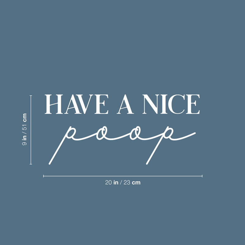 Vinyl Wall Art Decal - Have A Nice Poop - 9" x 20" - Trendy Motivational Funny Sarcastic Joke Quote Sticker For Home Bathroom Office Restaurant School Coffee Shop Restrooms Decor 4