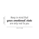 Vinyl Wall Art Decal - Keep In Mind That Your Emotional State Are Only Real To You - 8. Trendy Inspiring Adult Quote Sticker For Home Bedroom Closet Living Room Coffee Shop Decor 4