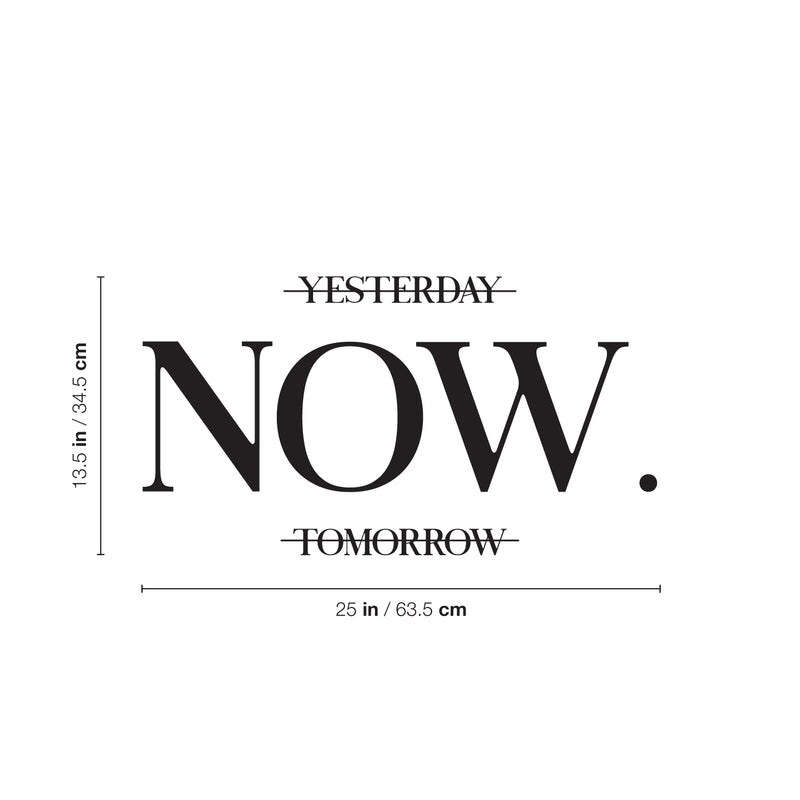 Vinyl Wall Art Decal - Yesterday NOW Tomorrow - 13. Trendy Motivating Positive Lifestyle Quote Sticker For Home Bedroom Living Room Office School Coffee Shop Gym Fitness Decor 4