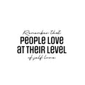 Vinyl Wall Art Decal - Remember That People Love At Their Level Of Self Love - 15. Lovely Self Esteem Quote Sticker For Bedroom Living Room Classroom Office Coffee Shop Decor 1