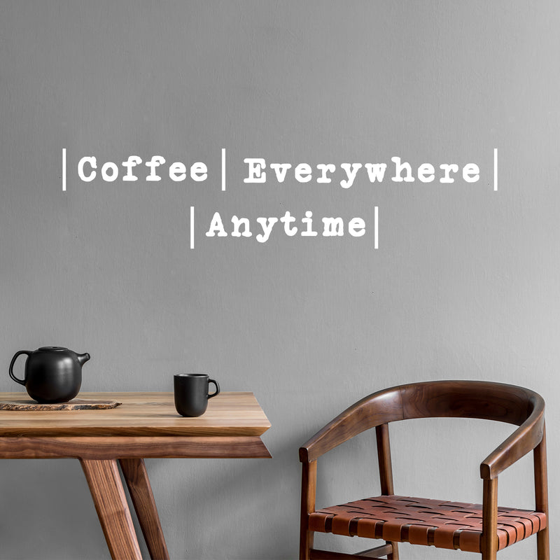 Vinyl Wall Art Decal - Coffee Everywhere Anytime - 26" x 6" - Trendy Funny Cafe Quote Sticker For Home Kitchen Store Living Room Work Office Kitchenette Decor 3