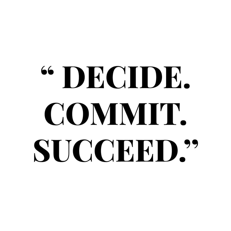 Vinyl Wall Art Decal - Decide Commit Succeed - 7" x 12" - Trendy Motivating Positive Lifestyle Quote Sticker For Home Bedroom Living Room Office School Coffee Shop Gym Fitness Decor 1