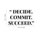 Vinyl Wall Art Decal - Decide Commit Succeed - 7" x 12" - Trendy Motivating Positive Lifestyle Quote Sticker For Home Bedroom Living Room Office School Coffee Shop Gym Fitness Decor 4