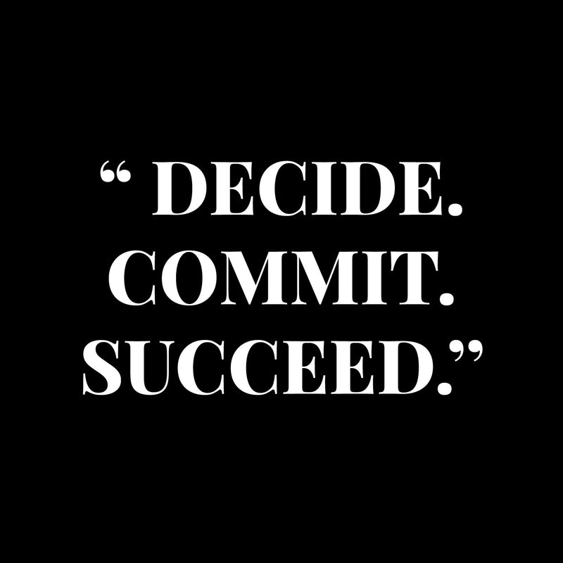 Vinyl Wall Art Decal - Decide Commit Succeed - 7" x 12" - Trendy Motivating Positive Lifestyle Quote Sticker For Home Bedroom Living Room Office School Coffee Shop Gym Fitness Decor 1